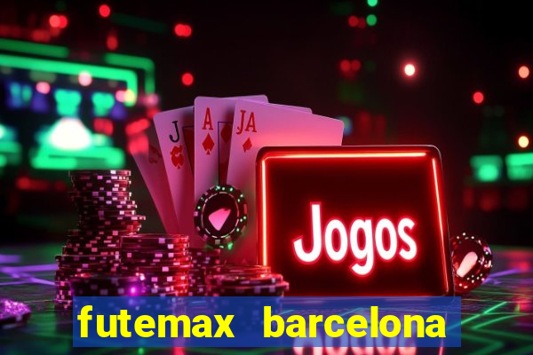 futemax barcelona ao vivo